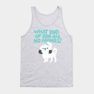 What Kind of Zoo has No Animals? A Shih Tzu Tank Top